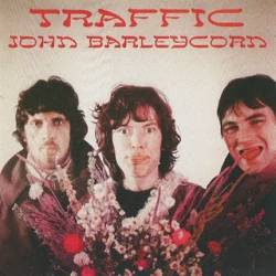 Traffic : John Barleycorn